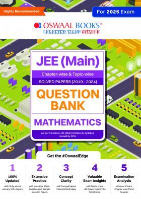 Oswaal JEE (Main) Question Bank Mathematics | Chapter-wise & Topic-wise Solved Papers | 2019-2024 | For 2025 Exam