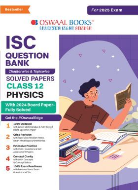 Oswaal ISC Question Bank Class 12 Physics - Chapterwise and Topicwise - Solved Papers - For Board Exams -