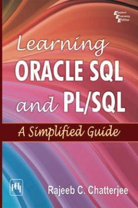 Learning Oracle SQL And PL / SQL : A Simplified Guide