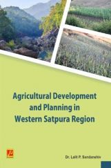Agricultural Development and Planning in Western Satpura Region Agricultural Development and Planning in Western Satpura Region