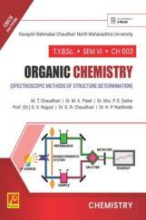 CH-603 Organic Chemistry (Spectroscopic Methods Of Structure Determination) (KBCNMU) CH-603 Organic Chemistry (Spectroscopic Methods Of Structure Determination) (KBCNMU)