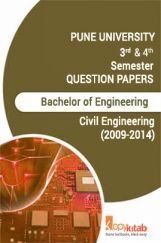 PUNE UNIVERSITY QUESTION PAPERS 2nd Year Civil Engineering (2009-2014) PUNE UNIVERSITY QUESTION PAPERS 2nd Year Civil Engineering (2009-2014)