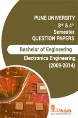 PUNE UNIVERSITY QUESTION PAPERS 2nd Year Electronics Engineering (2009-2014) PUNE UNIVERSITY QUESTION PAPERS 2nd Year Electronics Engineering (2009-2014)