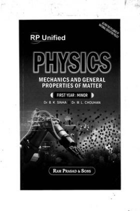 Physics Mechanics And General Properties Of Matter (First Year : Minor)