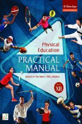 PHYSICAL EDUCATION PRACTICAL MANUAL CLASS 12 PHYSICAL EDUCATION PRACTICAL MANUAL CLASS 12