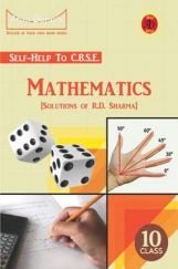 Self-Help to CBSE Mathematics For Class 10 (Solutions of RD Sharma) Self-Help to CBSE Mathematics For Class 10 (Solutions of RD Sharma)