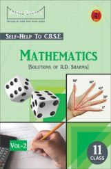 Self-Help to CBSE Mathematics For Class 11 (Solutions of RD Sharma) Self-Help to CBSE Mathematics For Class 11 (Solutions of RD Sharma)