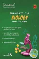Self-Help to ICSE Model Test Papers Biology For Class 9 Self-Help to ICSE Model Test Papers Biology For Class 9