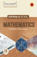 Self-Help to ICSE Mathematics Class 9 (Solutions of Das Gupta) Self-Help to ICSE Mathematics Class 9 (Solutions of Das Gupta)