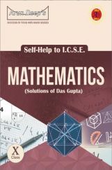 Self-Help to ICSE Mathematics Class 10 (Solutions of Das Gupta) Self-Help to ICSE Mathematics Class 10 (Solutions of Das Gupta)