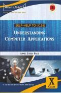 Self-Help to ICSE Understanding Computer Applications Class 10