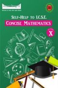 Self-Help to ICSE Concise Mathematics Class 10 Self-Help to ICSE Concise Mathematics Class 10