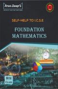 Self-Help to ICSE Foundation Mathematics Class 8 Self-Help to ICSE Foundation Mathematics Class 8