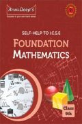 Self-Help to ICSE Foundation Mathematics Class 9 Self-Help to ICSE Foundation Mathematics Class 9