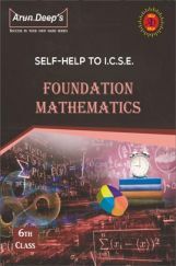 Self-Help to ICSE Foundation Mathematics Class 6 Self-Help to ICSE Foundation Mathematics Class 6