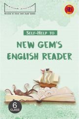 Self-Help To New Gem's English Reader Class 6 Self-Help To New Gem's English Reader Class 6