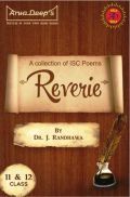 Self-Help To A Collection of ISC Poems Reverie Class 11 And 12 Self-Help To A Collection of ISC Poems Reverie Class 11 And 12