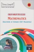 Self-Help To ICSE Mathematics Class 10 (Solutions of OP Malhotra) Self-Help To ICSE Mathematics Class 10 (Solutions of OP Malhotra)