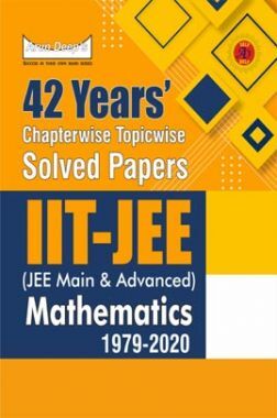 42 Year's Chapterwise Topicwise Solved Papers (2020-1979) IIT JEE Mathematics