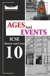 Self-Help To ICSE Ages And Events (History And Civics) Class 10 Self-Help To ICSE Ages And Events (History And Civics) Class 10