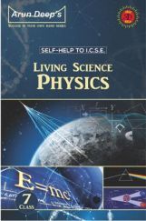 Self-Help to ICSE Living Science Physics Class 7 Self-Help to ICSE Living Science Physics Class 7