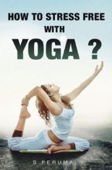 How To Stress Free With YOGA? How To Stress Free With YOGA?