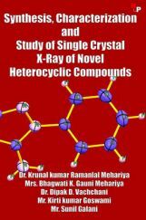 Synthesis, Characterization And Study Of Single Crystal X-Ray Of Novel Heterocyclic Compounds Synthesis, Characterization And Study Of Single Crystal X-Ray Of Novel Heterocyclic Compounds
