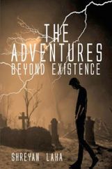 The Adventures Beyond Existence The Adventures Beyond Existence