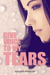 Give Voice To My Tears Give Voice To My Tears