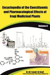 Encyclopedia Of The Constituents And Pharmacological Effects Of Iraqi Medicinal Plants Volume - 6 Encyclopedia Of The Constituents And Pharmacological Effects Of Iraqi Medicinal Plants Volume - 6
