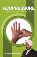 Acupressure (Holistic Approach To Make Life Better) Acupressure (Holistic Approach To Make Life Better)