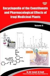 Encyclopedia Of The Constituents And Pharmacological Effects Of Iraqi Medicinal Plants Volume - 8 Encyclopedia Of The Constituents And Pharmacological Effects Of Iraqi Medicinal Plants Volume - 8