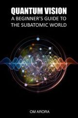 Quantum Vision A Beginner’s Guide To The Subatomic World Quantum Vision A Beginner’s Guide To The Subatomic World