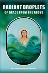 Radiant Droplets of Grace From The Above Radiant Droplets of Grace From The Above