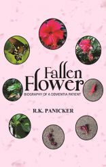 FALLEN FLOWER "Biography of a Dementia Patient"  FALLEN FLOWER "Biography of a Dementia Patient"
