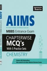 412 AIIMS MBBS Entrance Exam Chapterwise MCQ's With 5 Practice Sets Chemistry 412 AIIMS MBBS Entrance Exam Chapterwise MCQ's With 5 Practice Sets Chemistry