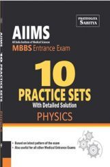 616 AIIMS MBBS Entrance Exam 10 Practice Sets With Detailed Solution Physics 616 AIIMS MBBS Entrance Exam 10 Practice Sets With Detailed Solution Physics