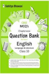 2595 CBSE MCQ's Chapterwise Questions Bank English Language and Literature Class-10 2595 CBSE MCQ's Chapterwise Questions Bank English Language and Literature Class-10