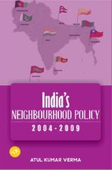 India’s Neighbourhood Policy 2004 - 2009 India’s Neighbourhood Policy 2004 - 2009