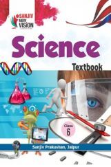 Sanjiv New Vision Science For Class - VI Sanjiv New Vision Science For Class - VI