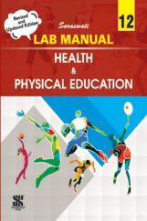 Saraswati Lab Manual Health And Physical Education For Class - XII