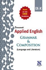 Saraswati Applied English Grammar & Composition (Language & Literature) For Class IX & X Saraswati Applied English Grammar & Composition (Language & Literature) For Class IX & X