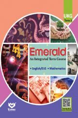 Emerald - An Integrated Term Course For UKG (Term-III) Emerald - An Integrated Term Course For UKG (Term-III)