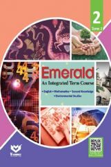 Emerald - An Integrated Term Course For Class - II (Term-II) Emerald - An Integrated Term Course For Class - II (Term-II)