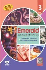 Emerald - An Integrated Term Course For Class - III (Term-II) Emerald - An Integrated Term Course For Class - III (Term-II)