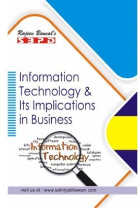 Information Technology & Its Implications in Business for B. Com. III