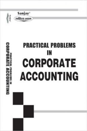 Solutions to PRACTICAL PROBLEMS In ACCOUNTANCY In CORPORATE ACCOUNTING