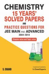 Chemistry 15 Years' Solved Papers And Practice Questions For JEE Main And Advanced