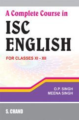 A Complete Course in ISC English for XI-XII