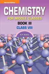 Chemistry For Middle Book III For Class-VIII Chemistry For Middle Book III For Class-VIII